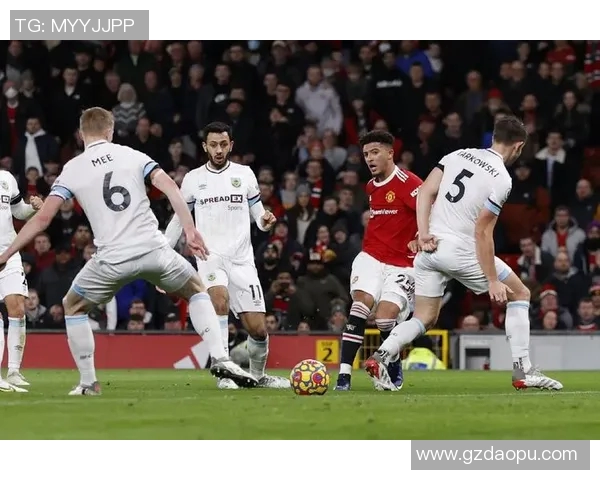 曼联与伯恩利对决前瞻分析战术布局与球员状态全解析 曼联与伯恩利对决前瞻分析战术布局与球员状态全解析